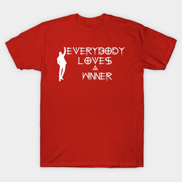 everybody loves a winner T-Shirt by Phystonelife